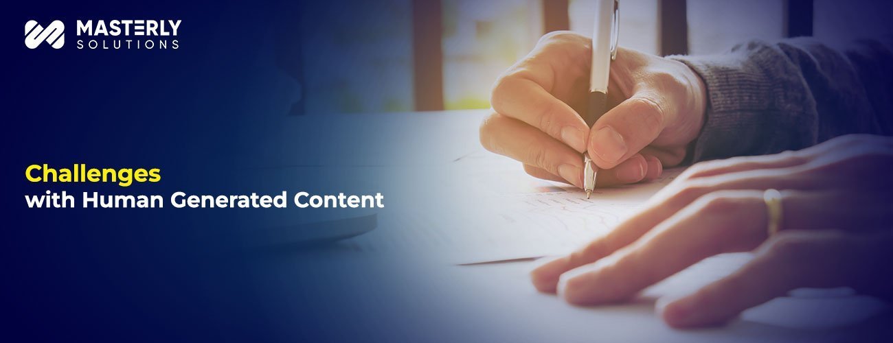 challenges-with-human-generated-content